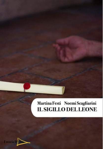 Il sigillo del leone, Noemi Scagliarini, Martina Festi, Freccia d'oro editore, 200 libri più belli d’Italia, Concorso letterario Tre Colori, Giornata del Libro, Bianco avorio Tre Colori, Tre Colori 2020, Inventa un Film, Lenola