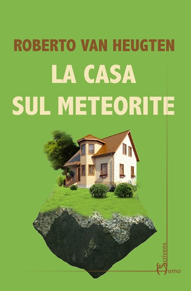 La casa sul meteorite, Roberto Van Heugten, Homo scrivens, 200 libri più belli d’Italia, Concorso letterario Tre Colori, Giornata del Libro, Bianco avorio Tre Colori, Tre Colori 2021, Inventa un Film, Lenola